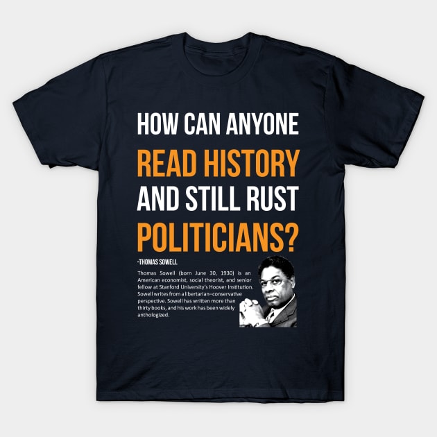 Thomas Sowell Quote T-Shirt by ZUNAIRA